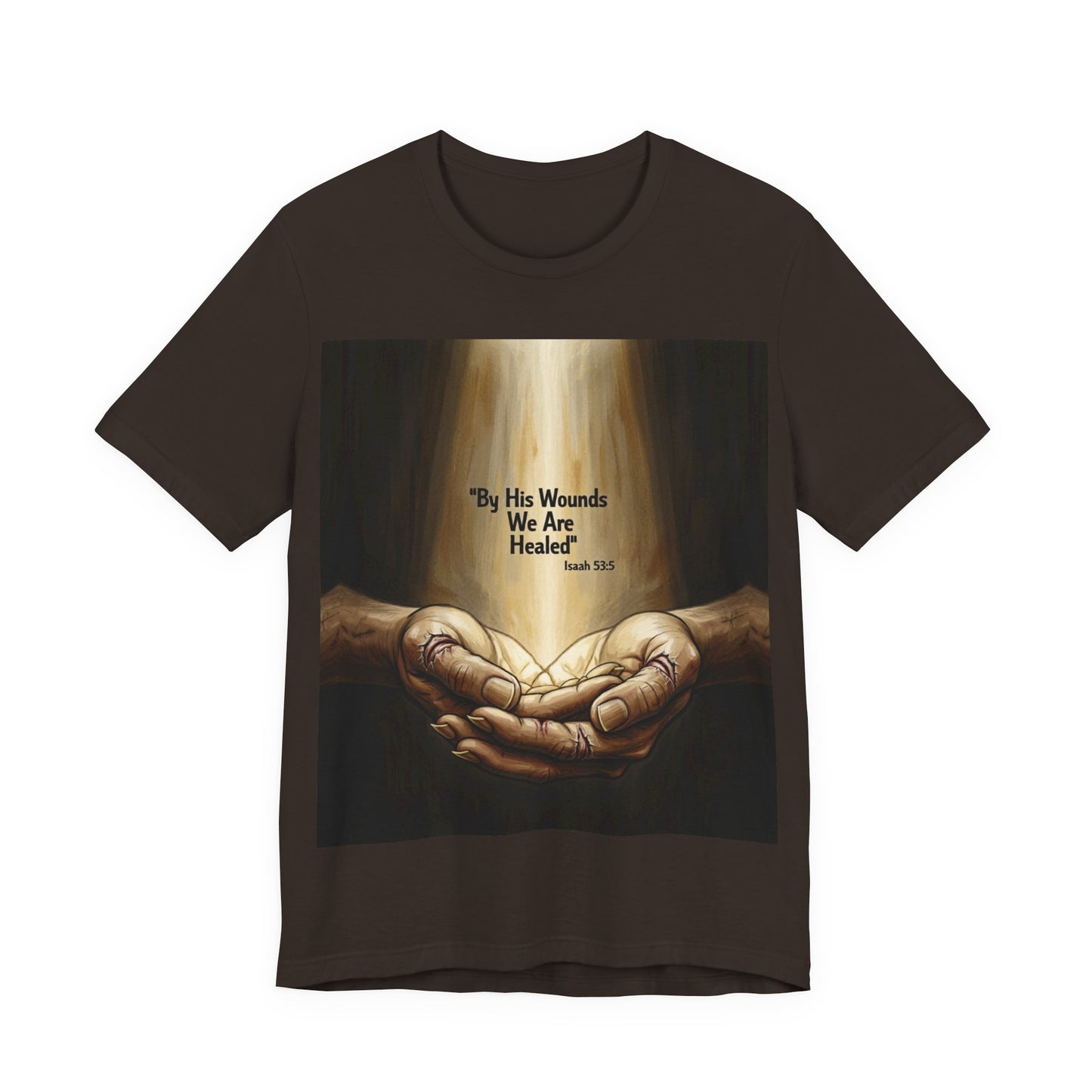 By His Wounds We Are Healed Isaiah 53:5 T-Shirt | Christian Faith Tee