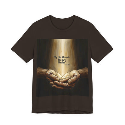 By His Wounds We Are Healed Isaiah 53:5 T-Shirt | Christian Faith Tee