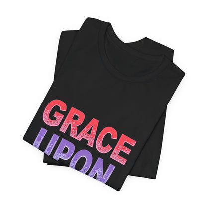 Inspirational Grace Upon Grace Shirt | Christian Typography Tee | Thoughtful Gift Idea