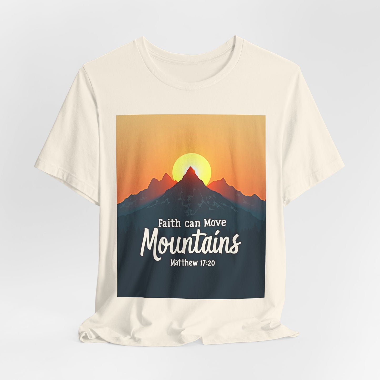 Faith Can Move Mountains T-Shirt | Mountain Sunrise Matthew 17:20 | Meaningful Gift for believers | Perfect for Everyone