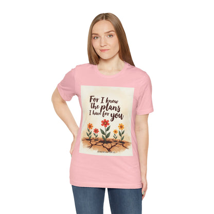 For I Know The Plans I Have For You tee | Jeremiah 29:11 floral roots scripture shirt | Meaningful Gift for Teens and Adults