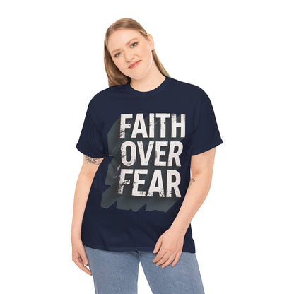 Faith Over Fear Cotton Tee — Distressed Inspirational Graphic