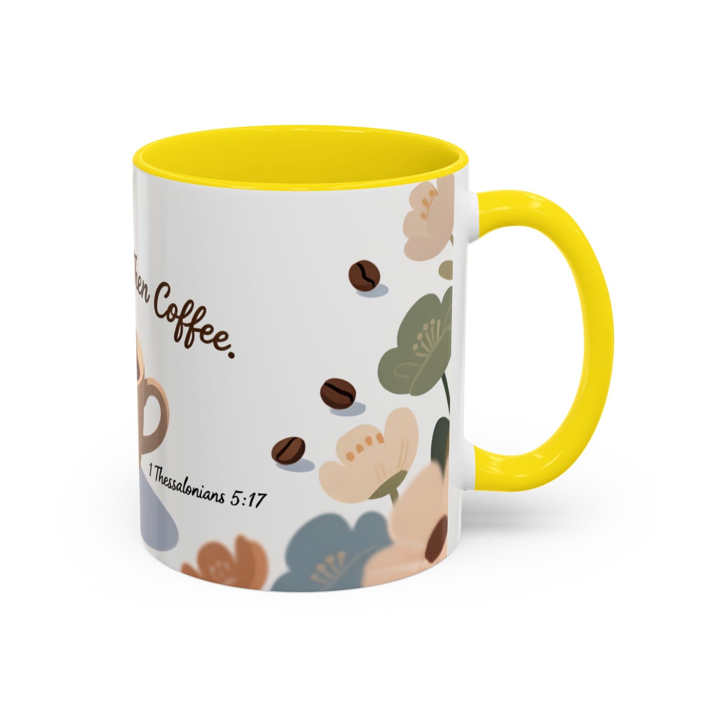 Prayer Then Coffee Mug — Christian Scripture Coffee Cup (1 Thessalonians 5:17) (Multi Color )