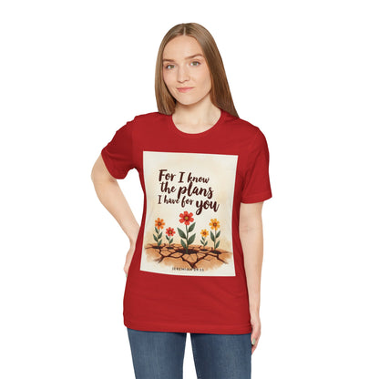 For I Know The Plans I Have For You tee | Jeremiah 29:11 floral roots scripture shirt | Meaningful Gift for Teens and Adults