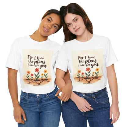 For I Know The Plans I Have For You tee | Jeremiah 29:11 floral roots scripture shirt | Meaningful Gift for Teens and Adults