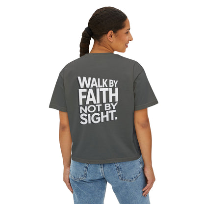 Women's Boxy Tee — "Walk By Faith Not By Sight" Graphic Crop Tee