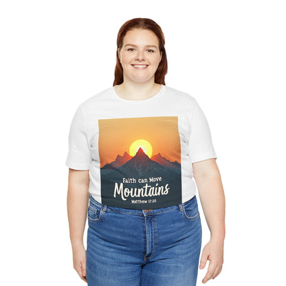 Faith Can Move Mountains T-Shirt | Mountain Sunrise Matthew 17:20 | Meaningful Gift for believers | Perfect for Everyone