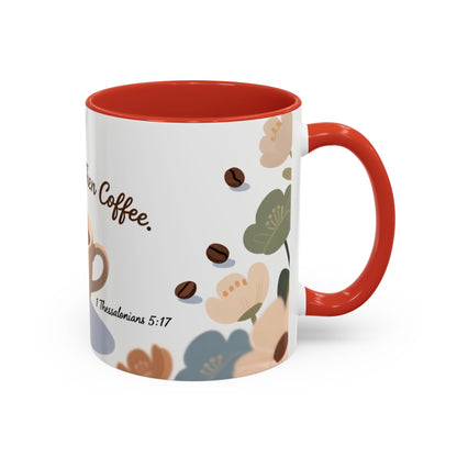Prayer Then Coffee Mug — Christian Scripture Coffee Cup (1 Thessalonians 5:17) (Multi Color )
