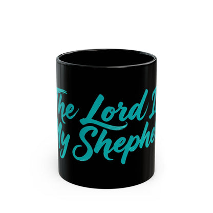 The Lord Is My Shepherd Black Coffee Mug — Inspirational Christian Scripture Mug (11oz, 15oz)