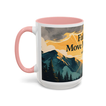 Faith Can Move Mountains Coffee Mug — Matthew 17:20 Inspirational Accent Mug