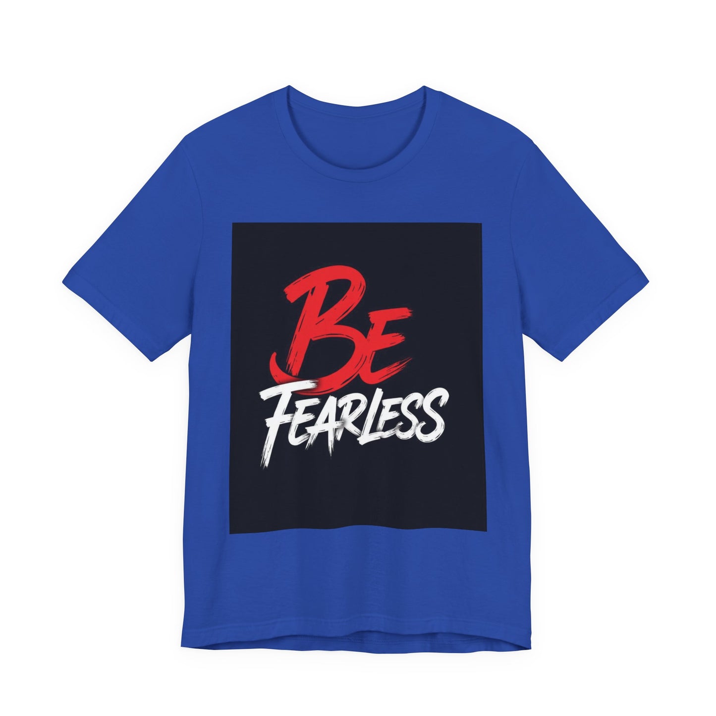 Be Fearless Tee | Inspirational Quote T-Shirt, Motivational Typography Shirt