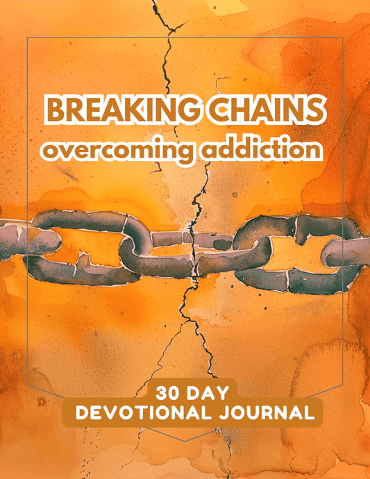 Breaking Chains A 30-Day Devotional Journal 