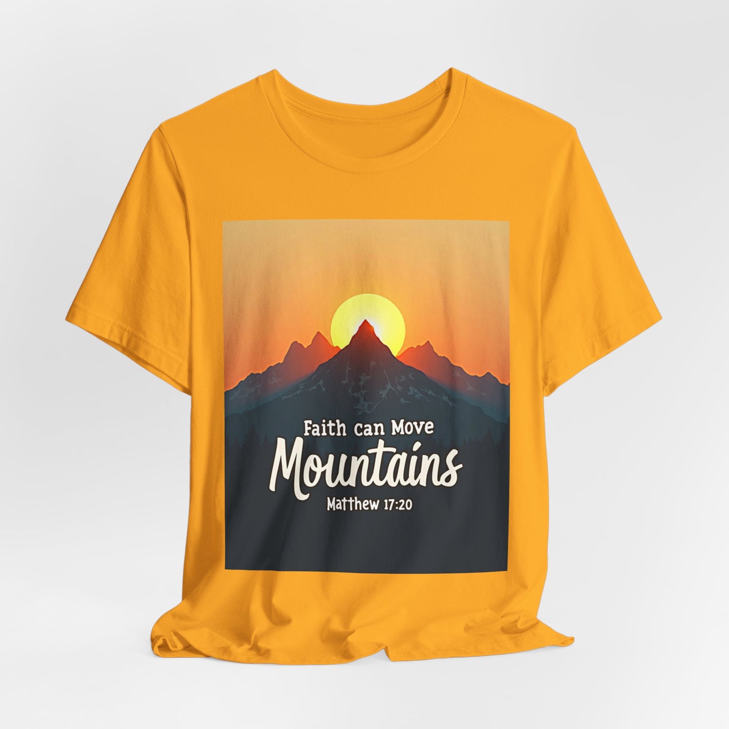 Faith Can Move Mountains T-Shirt | Mountain Sunrise Matthew 17:20 | Meaningful Gift for believers | Perfect for Everyone