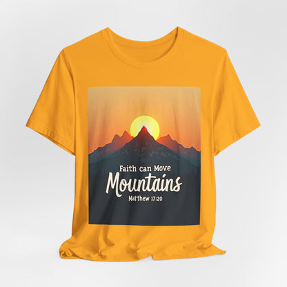 Faith Can Move Mountains T-Shirt | Mountain Sunrise Matthew 17:20 | Meaningful Gift for believers | Perfect for Everyone