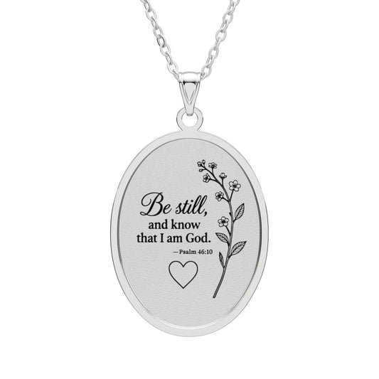 Oval Pendant — "Be still, and know that I am God" Inspirational Necklace (Psalm 46:10)