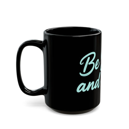 Be Still and Know Black Mug — Inspirational Coffee Cup (11oz & 15oz)
