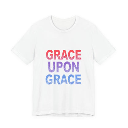 Inspirational Grace Upon Grace Shirt | Christian Typography Tee | Thoughtful Gift Idea