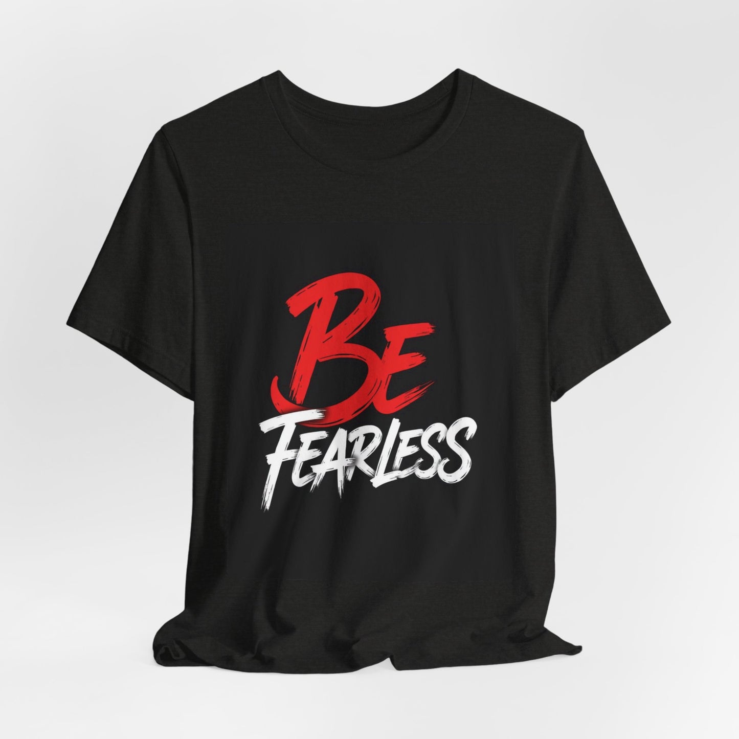 Be Fearless Tee | Inspirational Quote T-Shirt, Motivational Typography Shirt