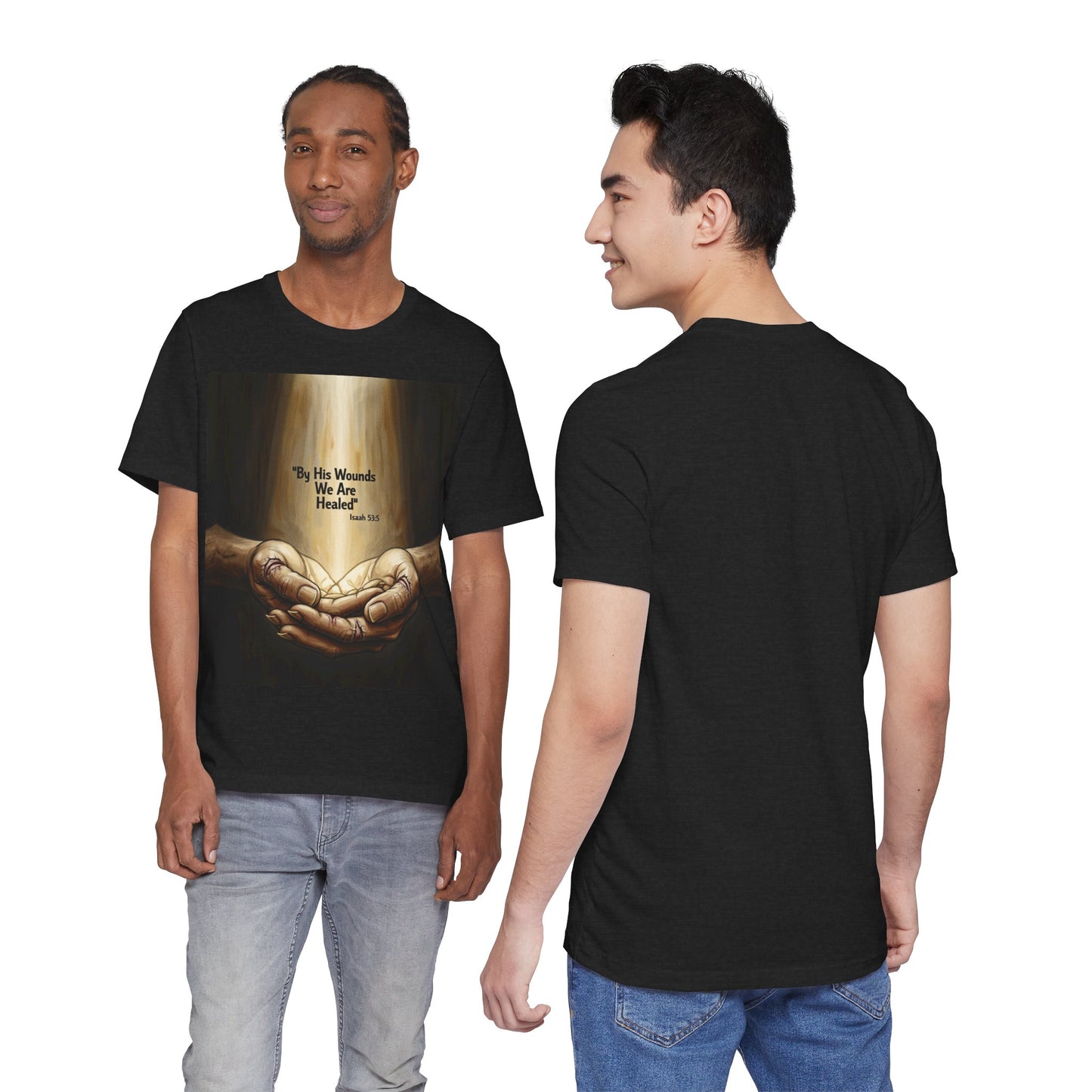 By His Wounds We Are Healed Isaiah 53:5 T-Shirt | Christian Faith Tee