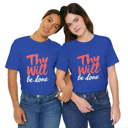 Thy Will Be Done T-Shirt | Christian Faith Typography Tee | Thoughtful Gift Idea | Perfect for Him or Her | Mom and Dad