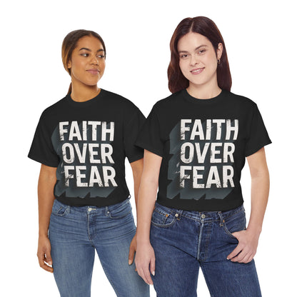 Faith Over Fear Cotton Tee — Distressed Inspirational Graphic