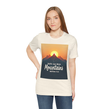 Faith Can Move Mountains T-Shirt | Mountain Sunrise Matthew 17:20 | Meaningful Gift for believers | Perfect for Everyone