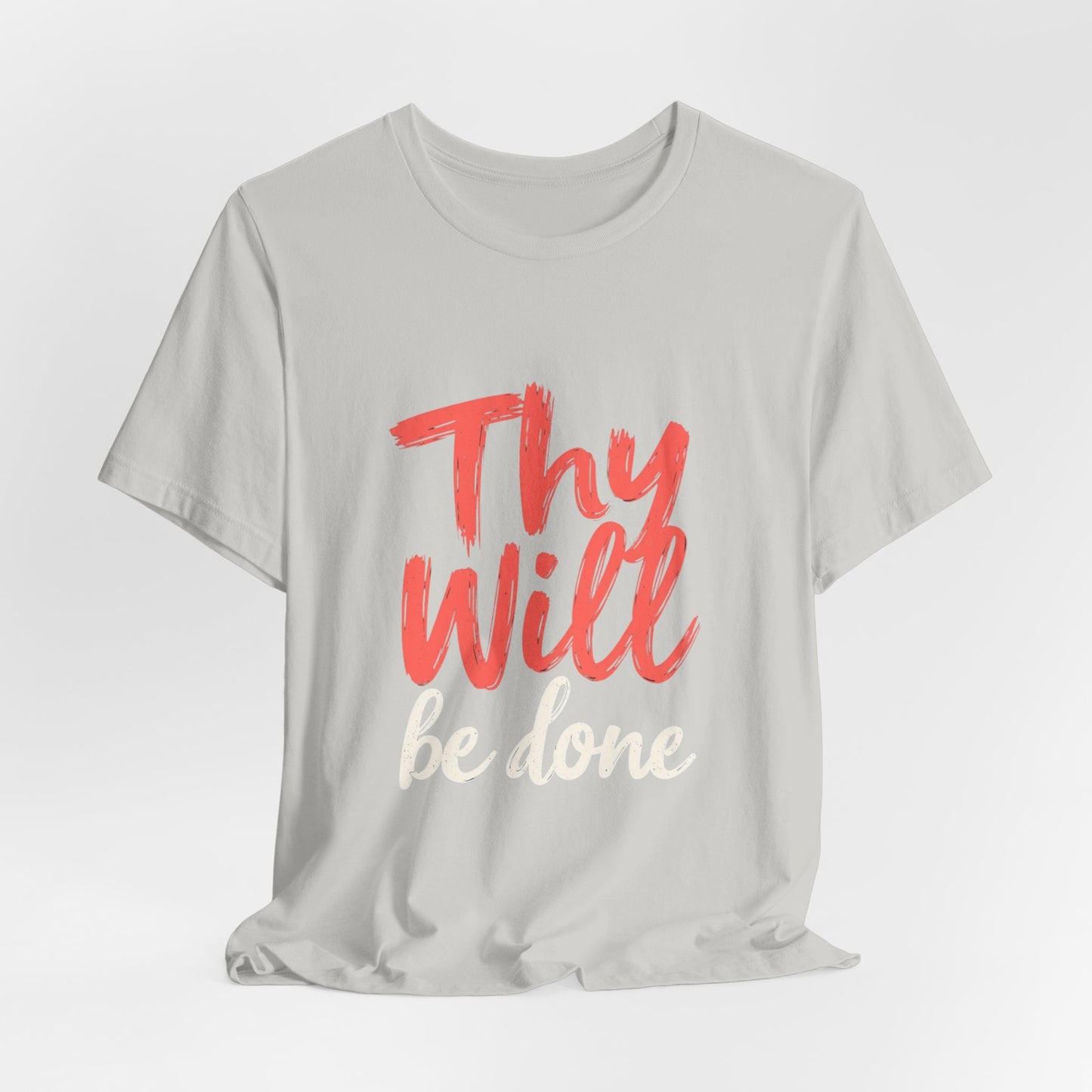 Thy Will Be Done T-Shirt | Christian Faith Typography Tee | Thoughtful Gift Idea | Perfect for Him or Her | Mom and Dad