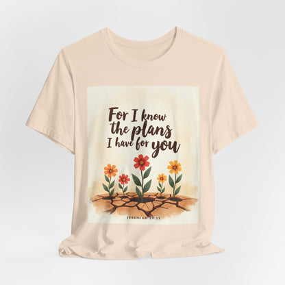 For I Know The Plans I Have For You tee | Jeremiah 29:11 floral roots scripture shirt | Meaningful Gift for Teens and Adults