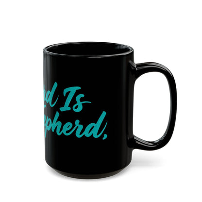 The Lord Is My Shepherd Black Coffee Mug — Inspirational Christian Scripture Mug (11oz, 15oz)