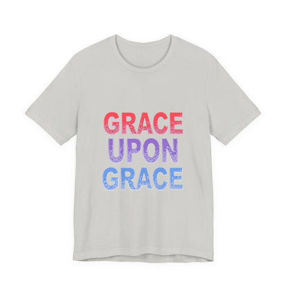 Inspirational Grace Upon Grace Shirt | Christian Typography Tee | Thoughtful Gift Idea