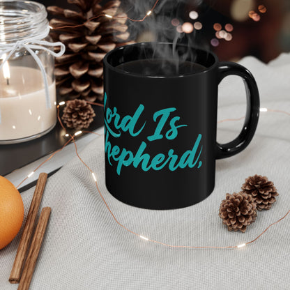 The Lord Is My Shepherd Black Coffee Mug — Inspirational Christian Scripture Mug (11oz, 15oz)