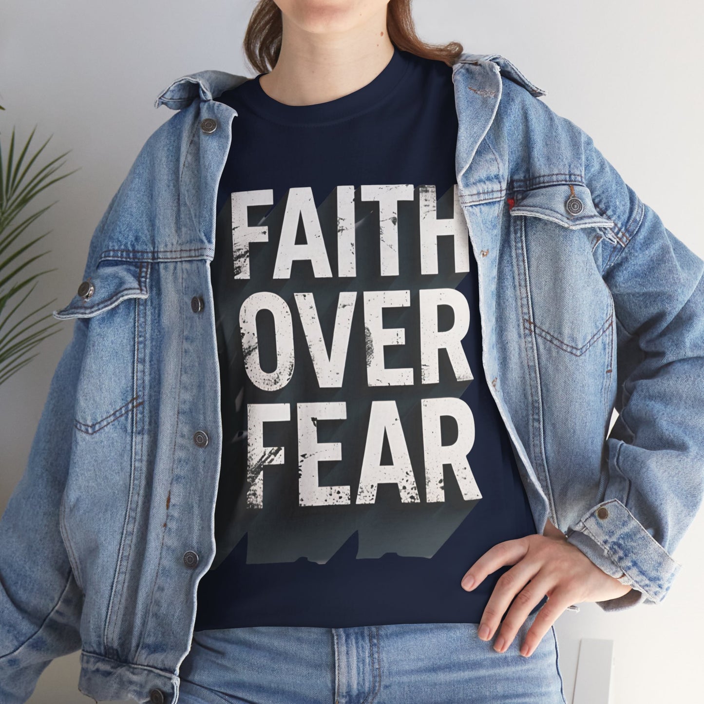 Faith Over Fear Cotton Tee — Distressed Inspirational Graphic