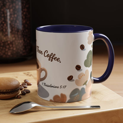 Prayer Then Coffee Mug — Christian Scripture Coffee Cup (1 Thessalonians 5:17) (Multi Color )