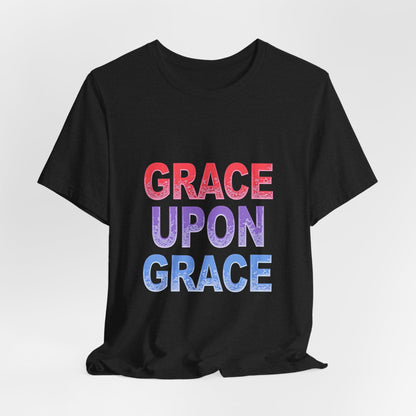 Inspirational Grace Upon Grace Shirt | Christian Typography Tee | Thoughtful Gift Idea
