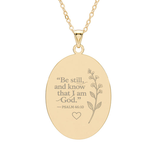 Oval Pendant — "Be still, and know that I am God" Inspirational Psalm 46:10 Necklace