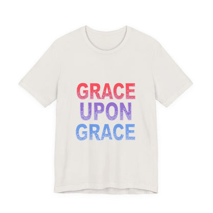 Inspirational Grace Upon Grace Shirt | Christian Typography Tee | Thoughtful Gift Idea
