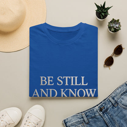 Be Still and Know T-Shirt — Inspirational Christian Faith Tee
