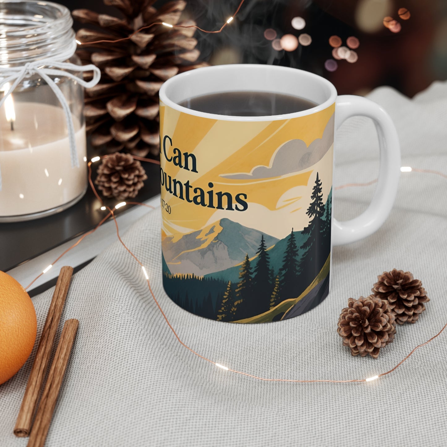 Faith Can Move Mountains 11oz Ceramic Mug — Matthew 17:20 Inspirational Mountain Sunrise