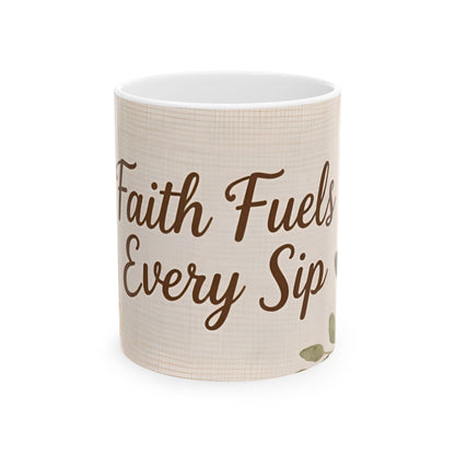 Ceramic Mug with Faith Fuels Every Sip Design | Floral Coffee Mug | Thoughtful Gift for Believers