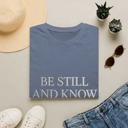 Be Still and Know T-Shirt — Inspirational Christian Faith Tee