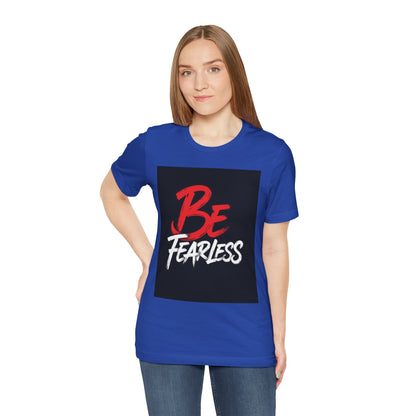 Be Fearless Tee | Inspirational Quote T-Shirt, Motivational Typography Shirt