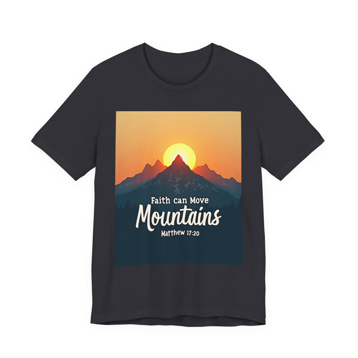Faith Can Move Mountains T-Shirt | Mountain Sunrise Matthew 17:20 | Meaningful Gift for believers | Perfect for Everyone