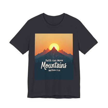 Faith Can Move Mountains T-Shirt | Mountain Sunrise Matthew 17:20 | Meaningful Gift for believers | Perfect for Everyone
