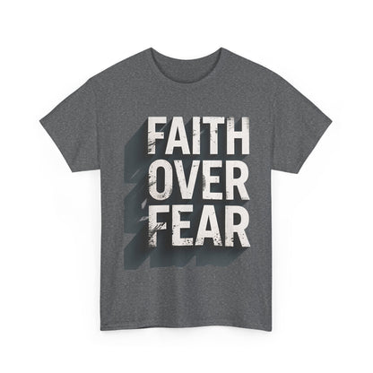 Faith Over Fear Cotton Tee — Distressed Inspirational Graphic