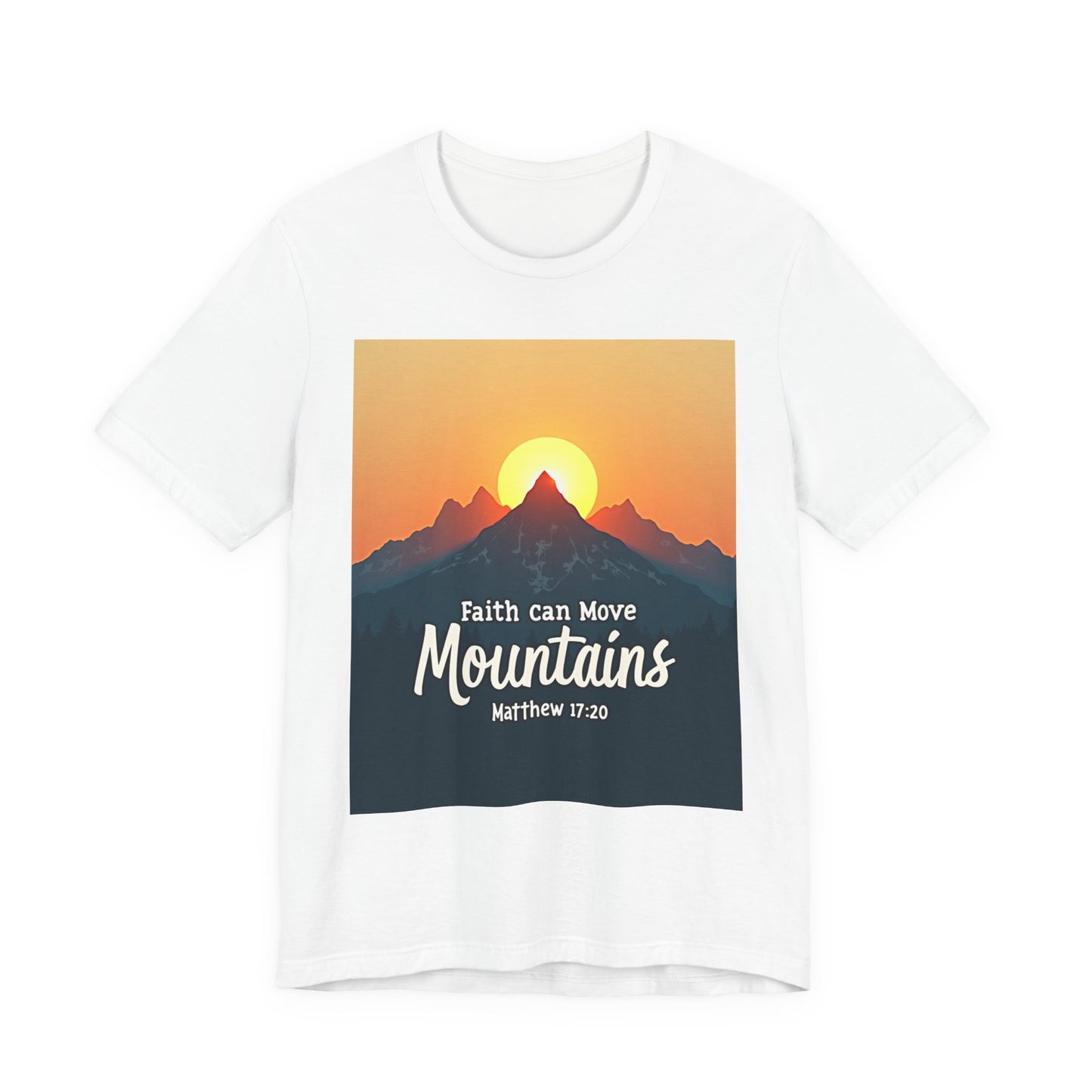 Faith Can Move Mountains T-Shirt | Mountain Sunrise Matthew 17:20 | Meaningful Gift for believers | Perfect for Everyone