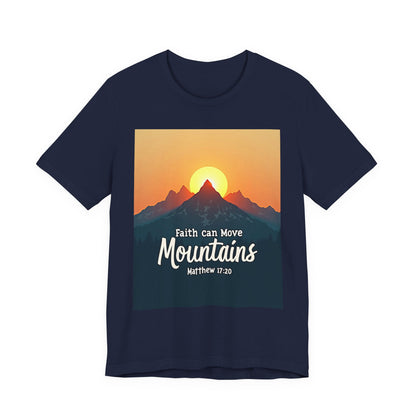 Faith Can Move Mountains T-Shirt | Mountain Sunrise Matthew 17:20 | Meaningful Gift for believers | Perfect for Everyone