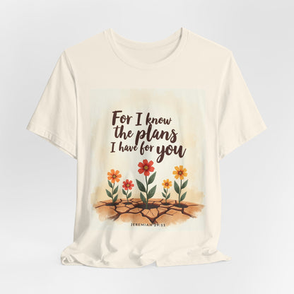 For I Know The Plans I Have For You tee | Jeremiah 29:11 floral roots scripture shirt | Meaningful Gift for Teens and Adults