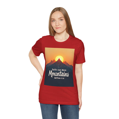 Faith Can Move Mountains T-Shirt | Mountain Sunrise Matthew 17:20 | Meaningful Gift for believers | Perfect for Everyone