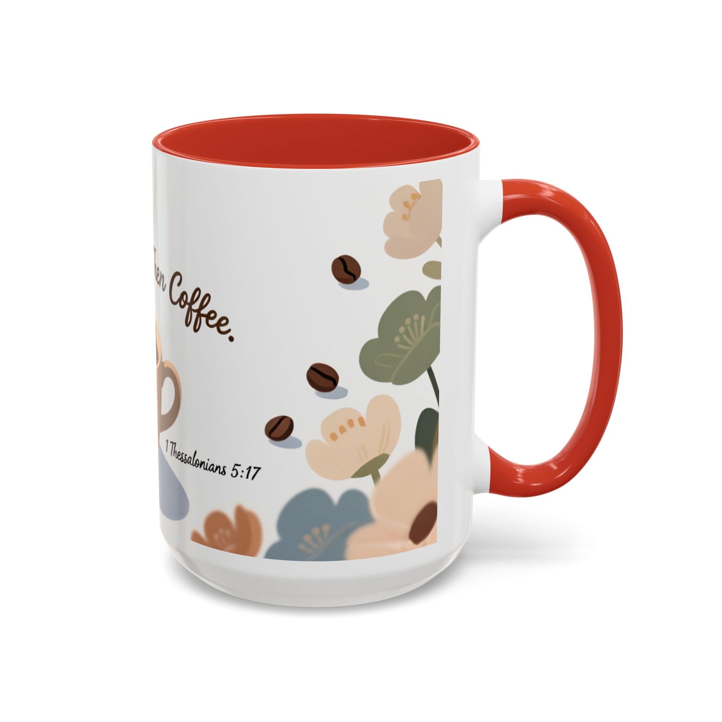 Prayer Then Coffee Mug — Christian Scripture Coffee Cup (1 Thessalonians 5:17) (Multi Color )