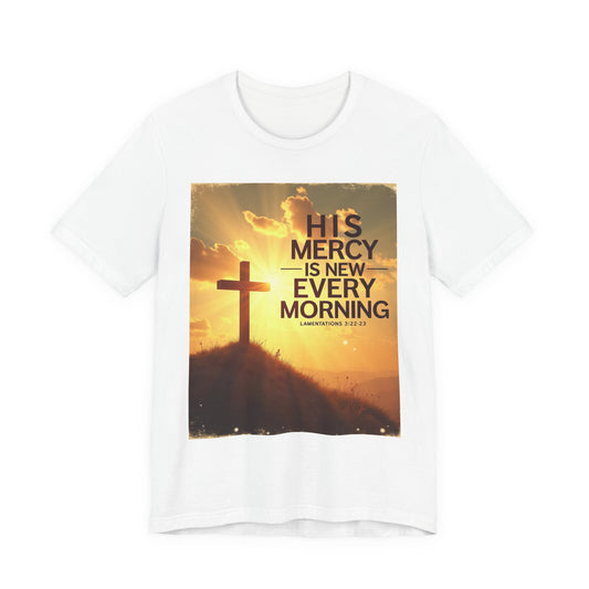 His Mercy Is New Every Morning T-Shirt | Christian Cross Sunrise Scripture | Meaningful Gift for Believers in Christ